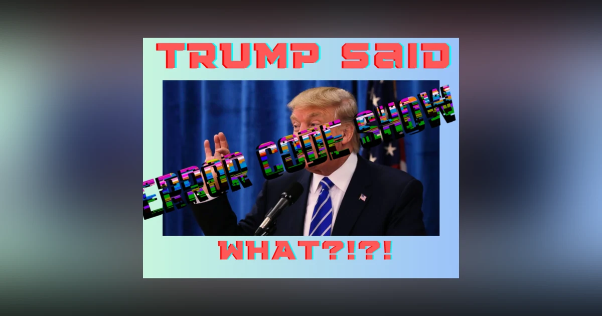 What did TRUMP say now?!? - Error 406 - Error Code Show