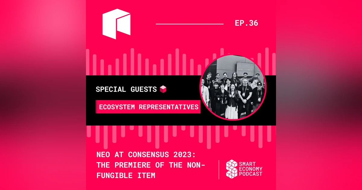 S1E36 - Neo at Consensus 2023: The Premiere of the Non-Fungible Item