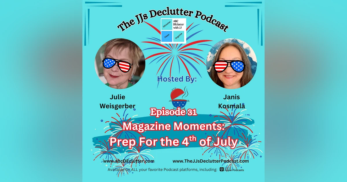 Episode 31: Magazine Moments - Fourth of July Prep 🎆