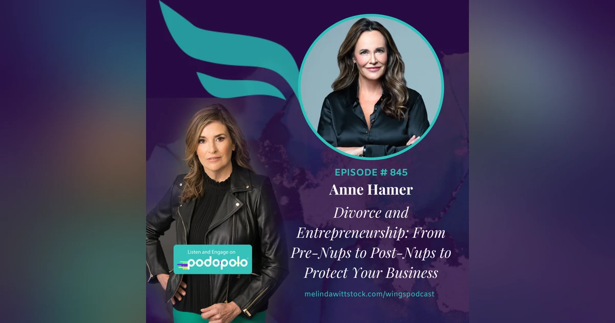 Divorce and Entrepreneurship: Entrepreneur Anne Hamer on How to Protect Your Company and Assets
