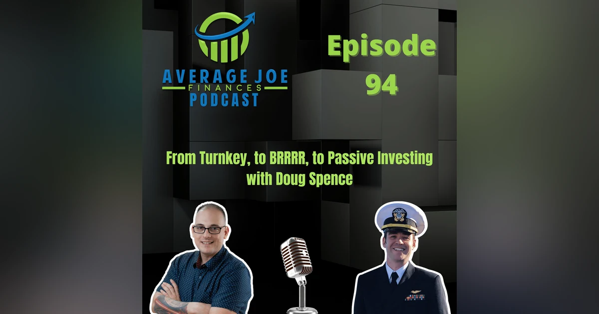 94. From Turnkey, to BRRRR, to Passive Investing with Doug Spence