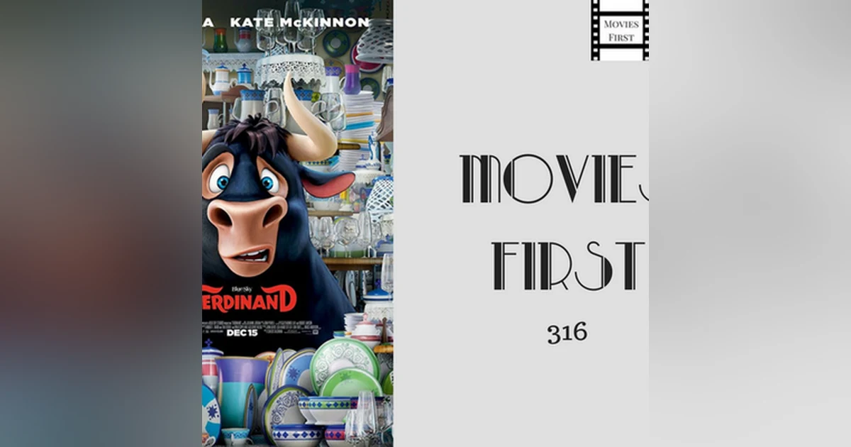 316: Ferdinand - Movies First with Alex First