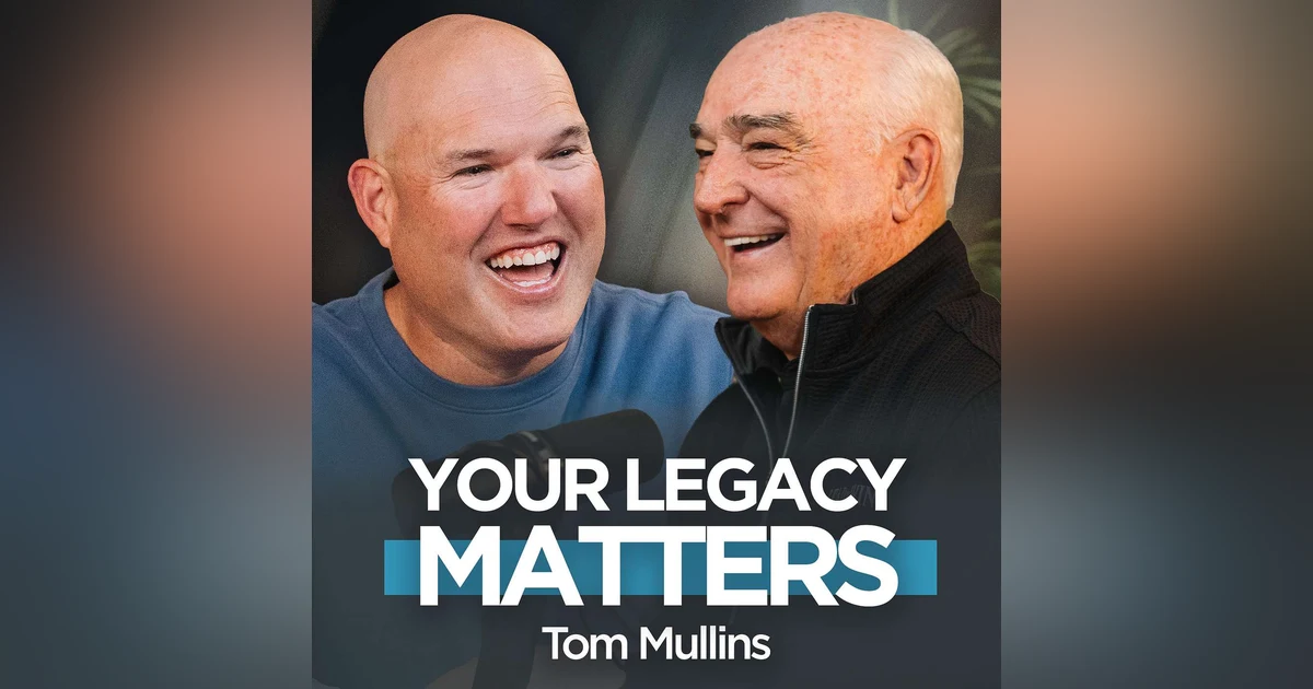 The Legacy Question Every Leader Must Answer | Coach Tom Mullins
