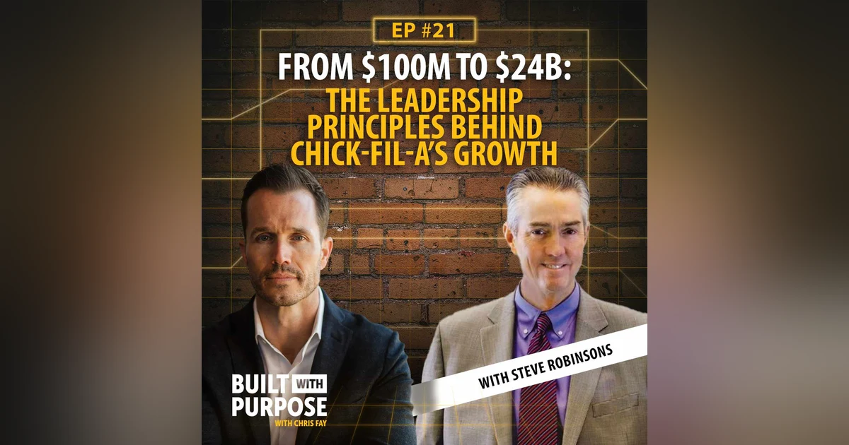 From $100M to $24B: The Leadership Principles Behind Chick-fil-A’s Growth