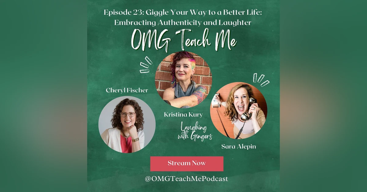 Ep. 23: Giggle Your Way to a Better Life: Embracing Authenticity and Laughter