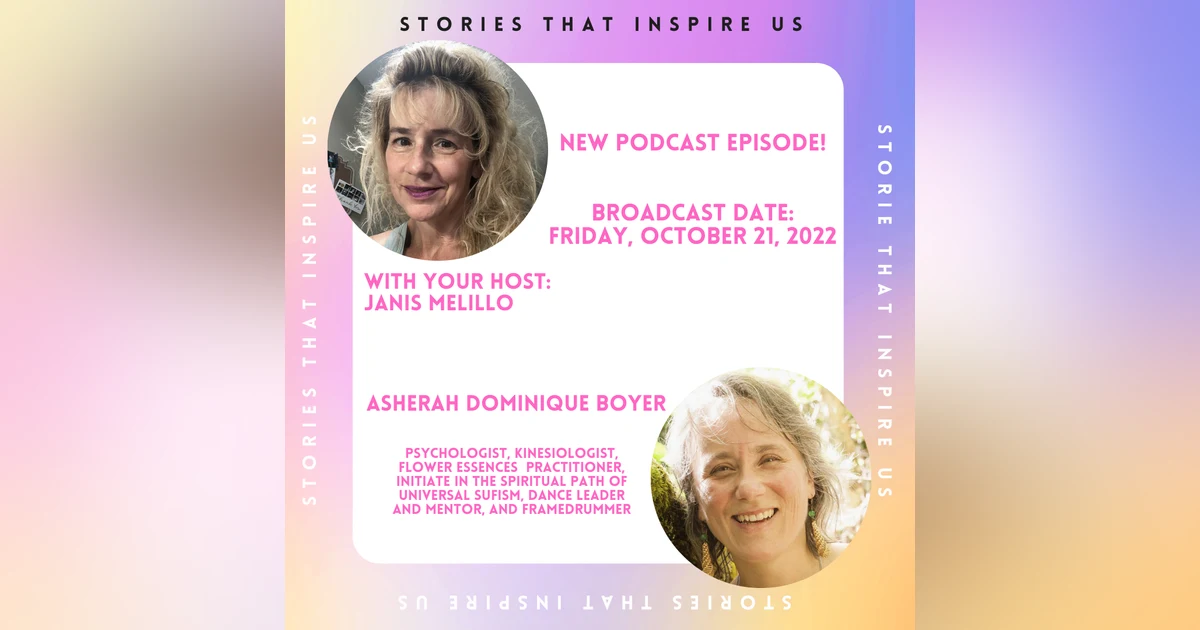 Stories That Inspire Us with Asherah Dominique Boyer - 10.21.22