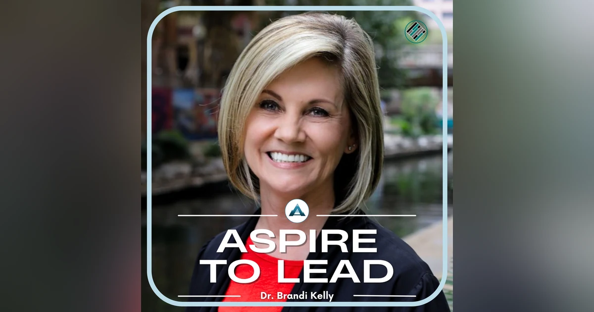381. Leading With Hope When the Pressure Is Heavy: Featuring Dr. Brandi Kelly