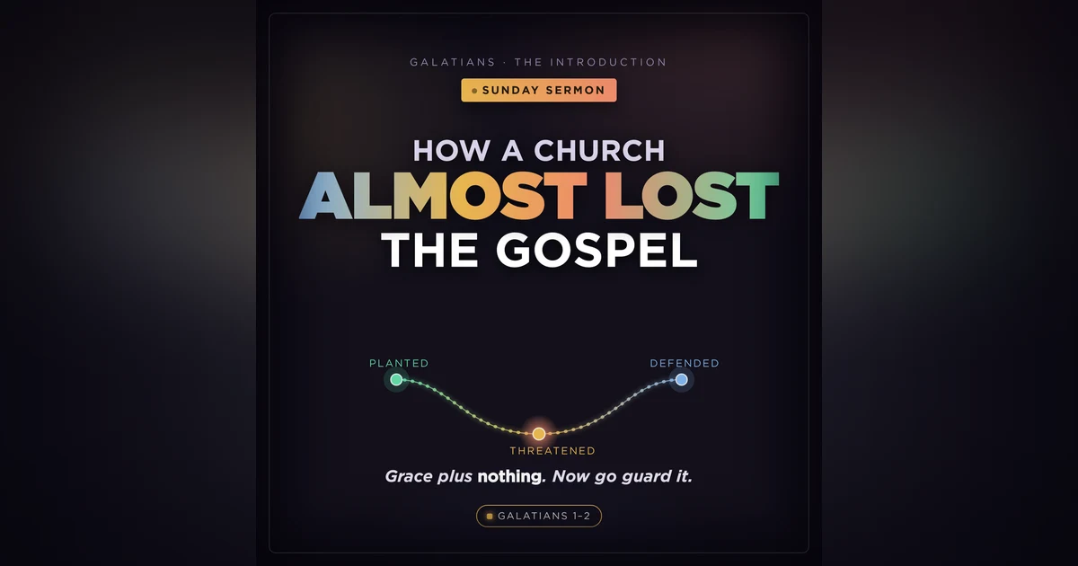 #313 - How a Church Almost Lost the Gospel - Part 1 Sermon