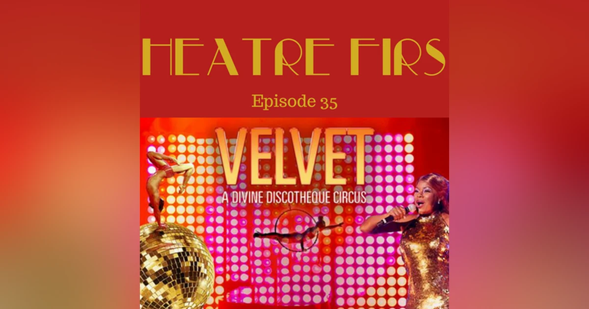 35: Velvet - Theatre First with Alex First Episode 35
