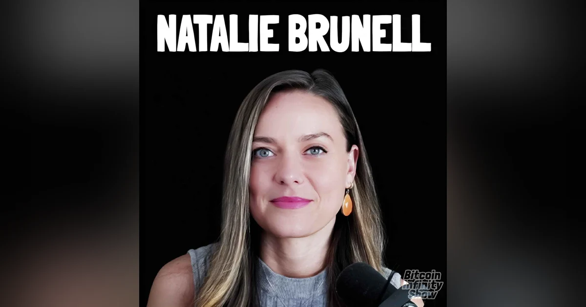 Bitcoin is for Everyone with Natalie Brunell | Bitcoin Infinity Show #180