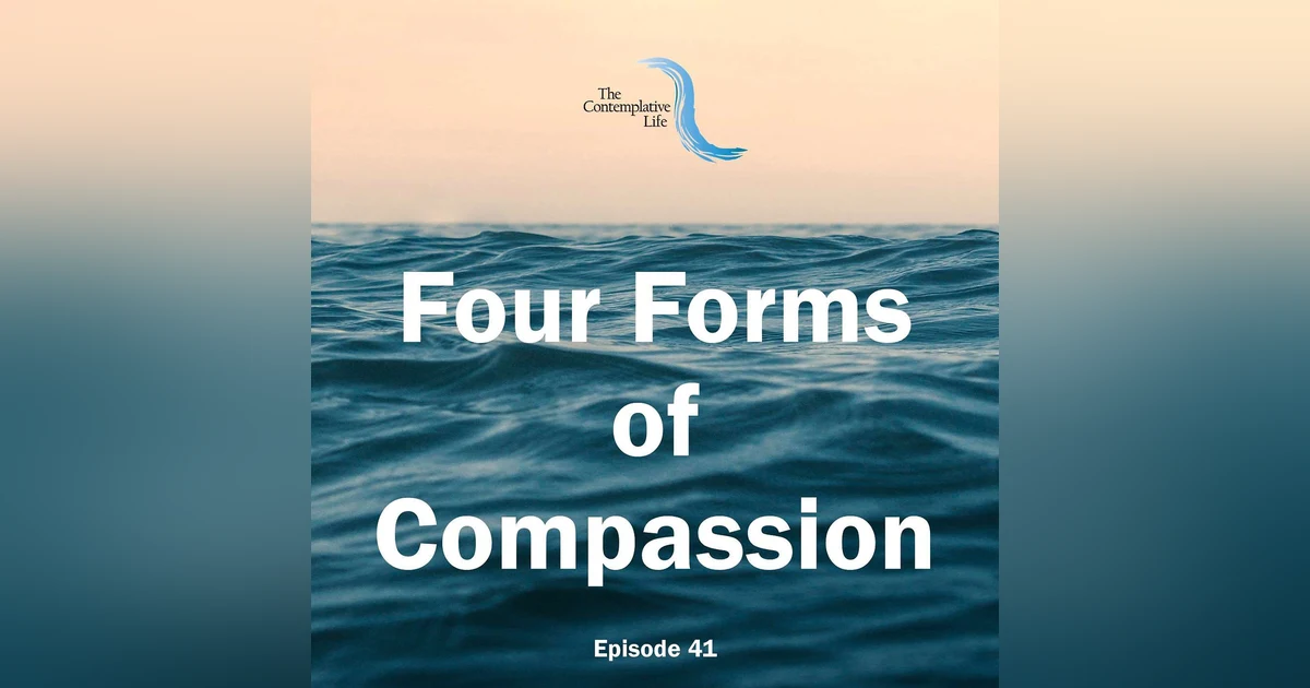 Ep 41 Four Forms of Compassion