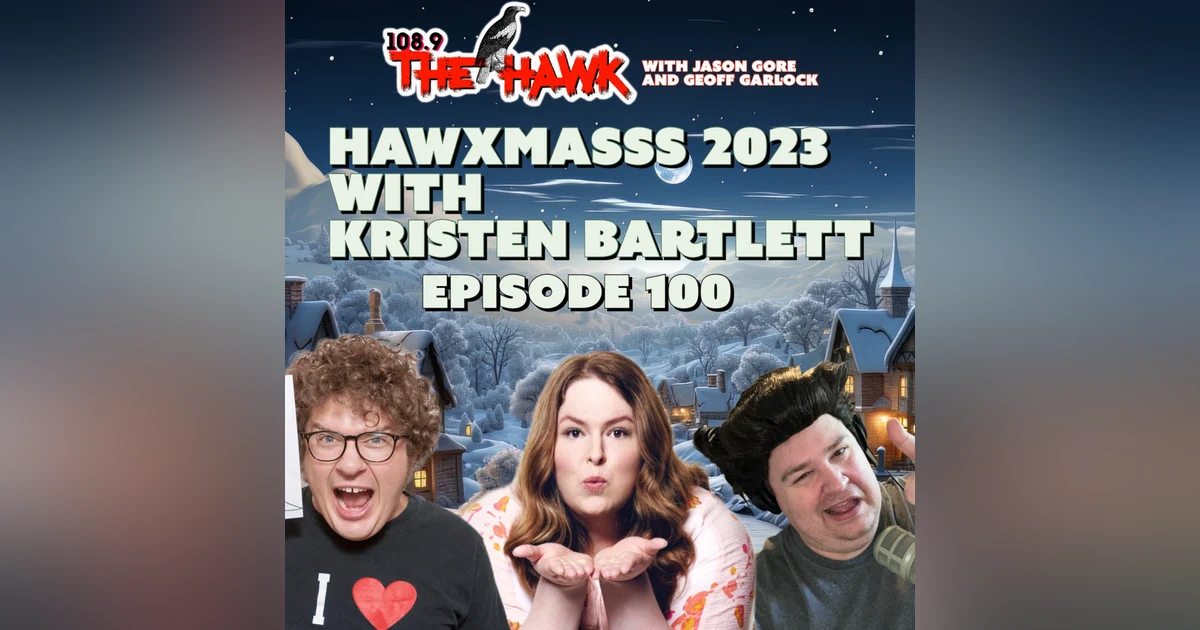 HAWXMASSS 2023 with Kristen Bartlett - EPISODE 100!