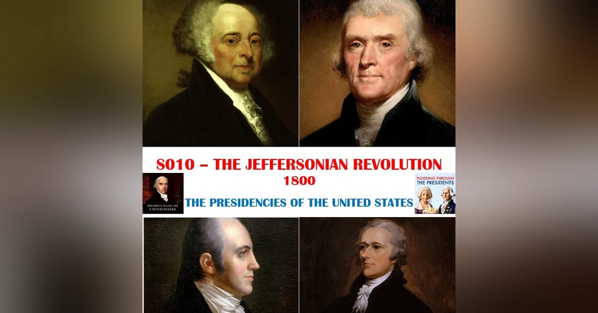 S010 - The Jeffersonian Revolution: 1800