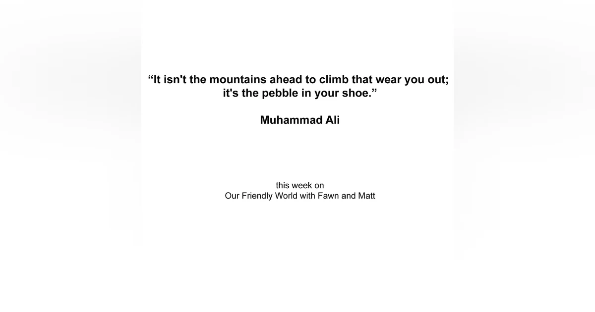 "Friendship and the Wisdom of Muhammad Ali: Navigating Life's Pebbles"