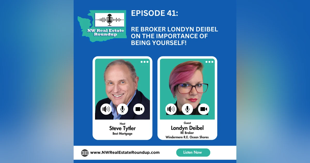 Episode 41: RE Broker Londyn Deibel on the importance of Being Yourself!