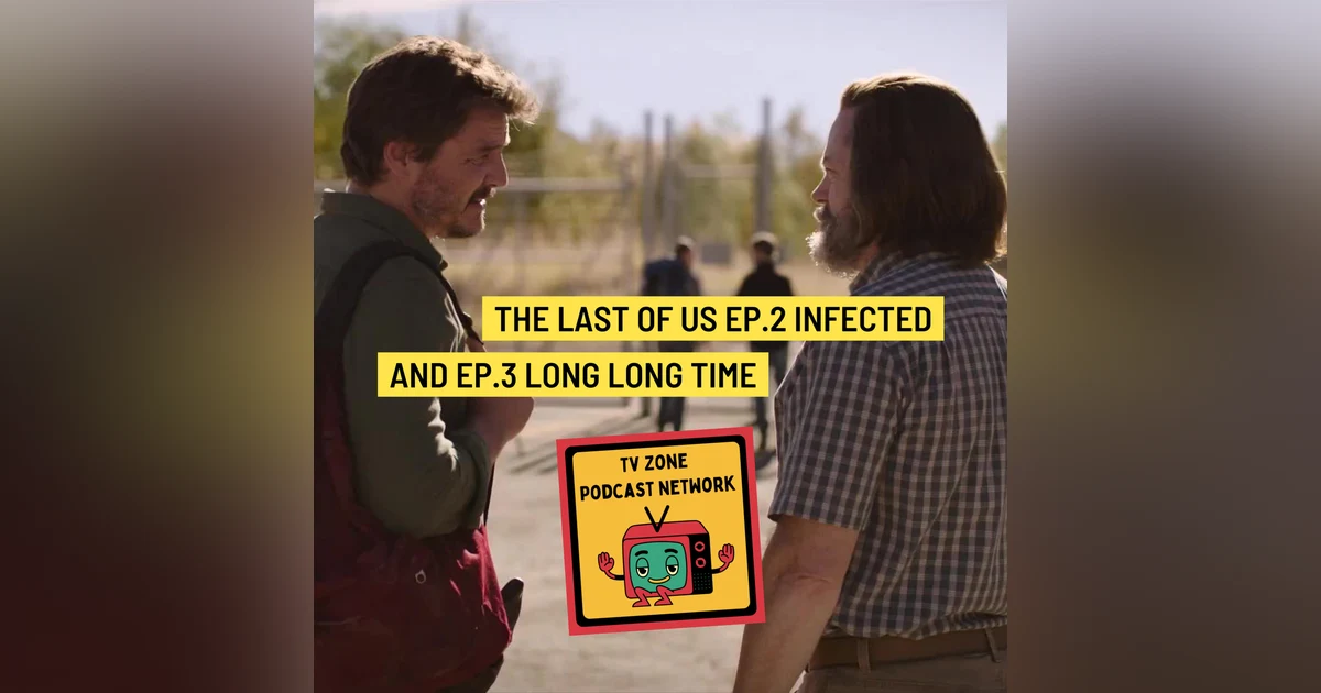 The Last of Us Ep.2 Infected and Ep.3 Long Long Time