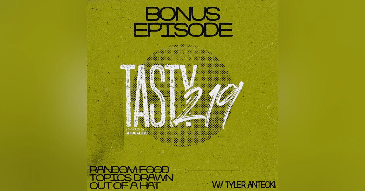 BONUS EPISODE: Drawing Random Food Topics From A Hat (Round 3) [w/ Tyler Antecki]