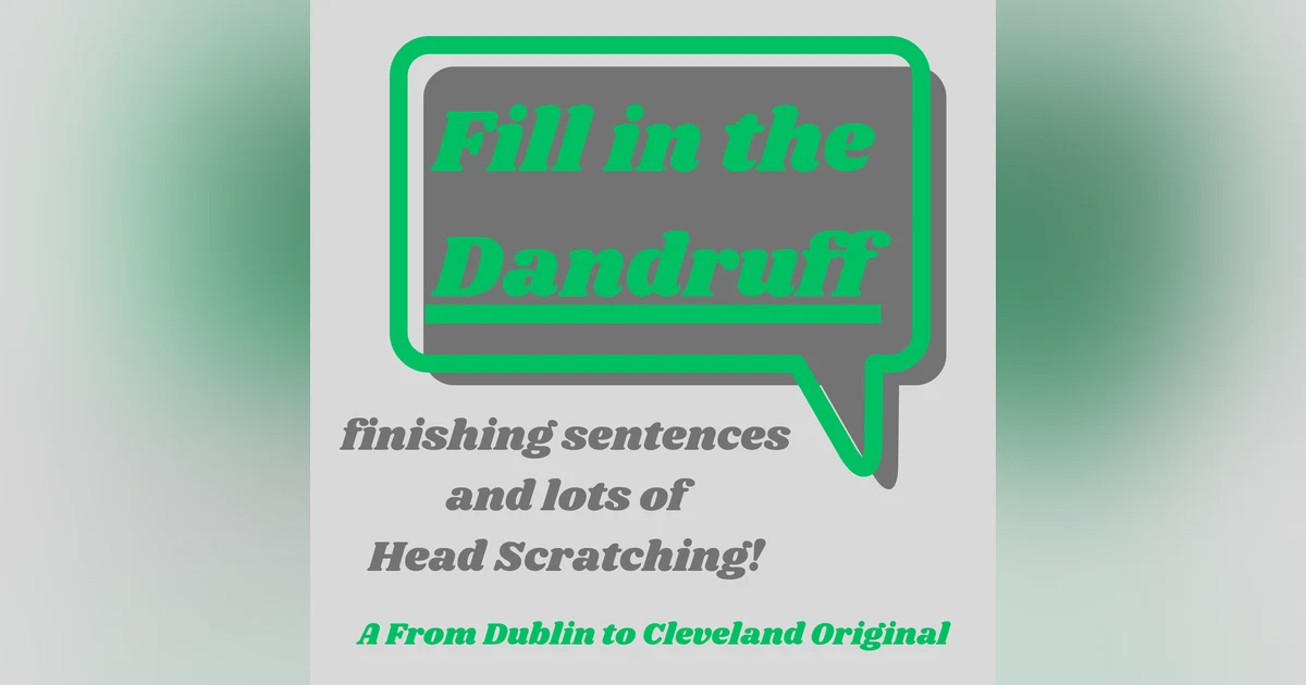 Fill in the Dandruff