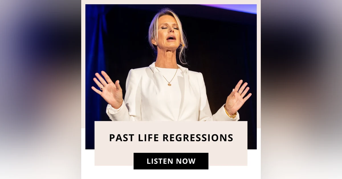 Past Life Regressions: 3 Ways They Will Change Your Life Today
