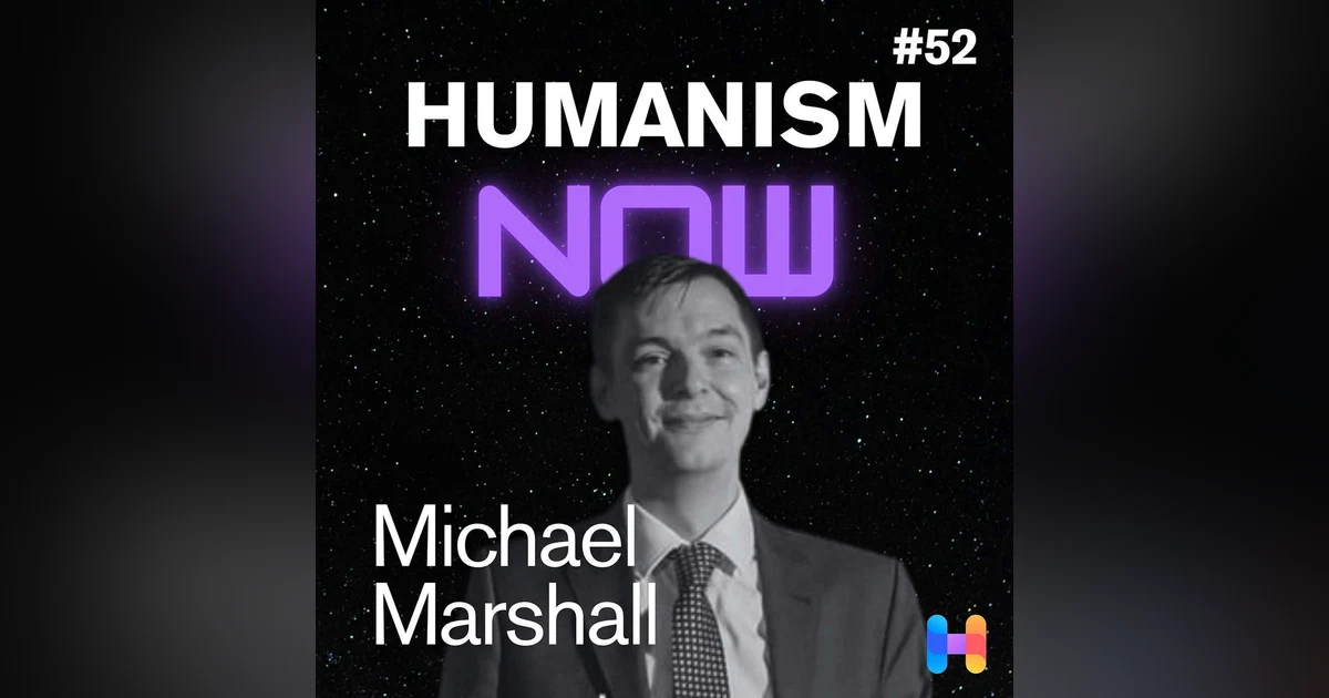 52. Michael Marshall on Compassionate Skepticism: Empowering Critical Thinking, Beyond Being Right
