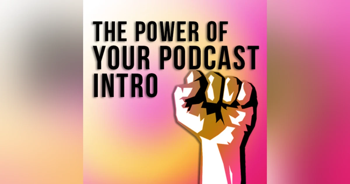 The Power of a Great Podcast Intro