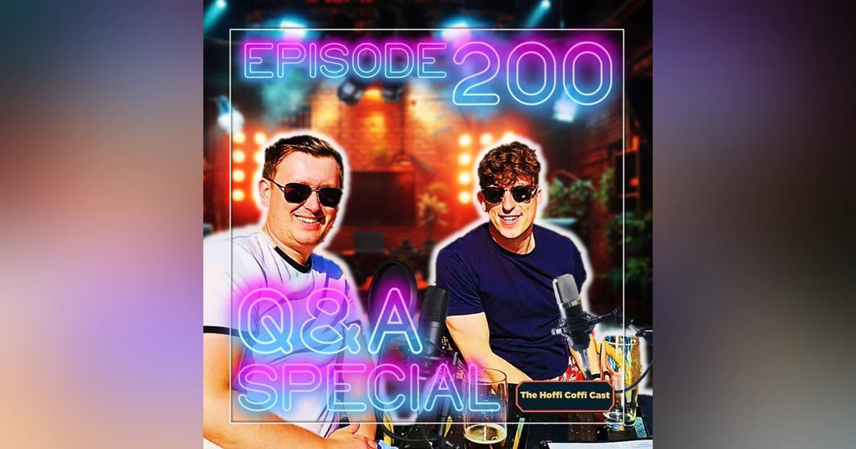 EPISODE 200 Q+A SPECIAL!