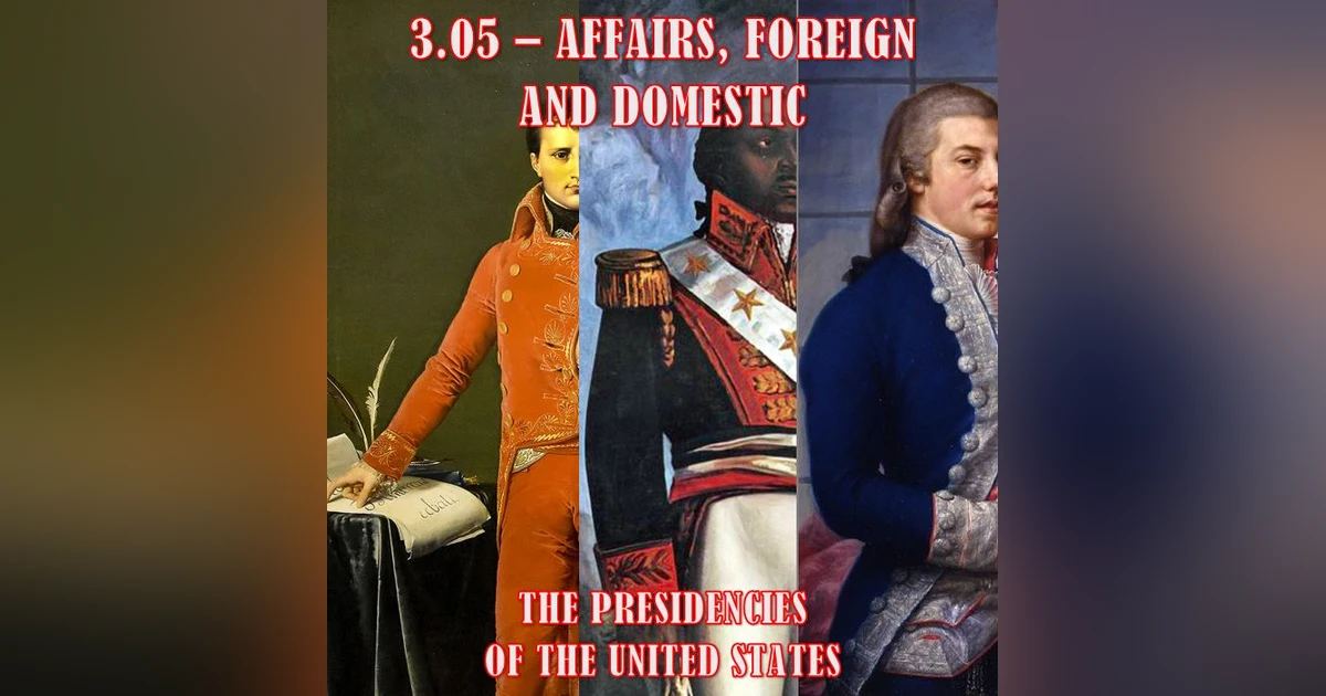 3.05 – Affairs, Foreign and Domestic