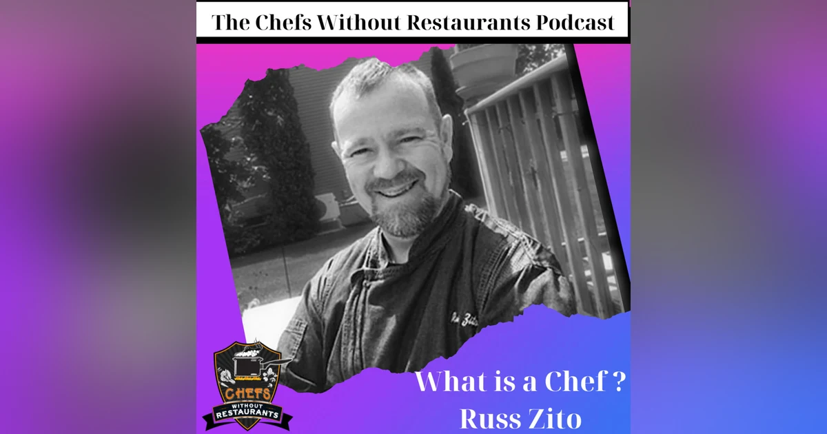 Mentorship and Leadership in the Food Industry - What is a Chef with Russ Zito of Johnson & Wales University