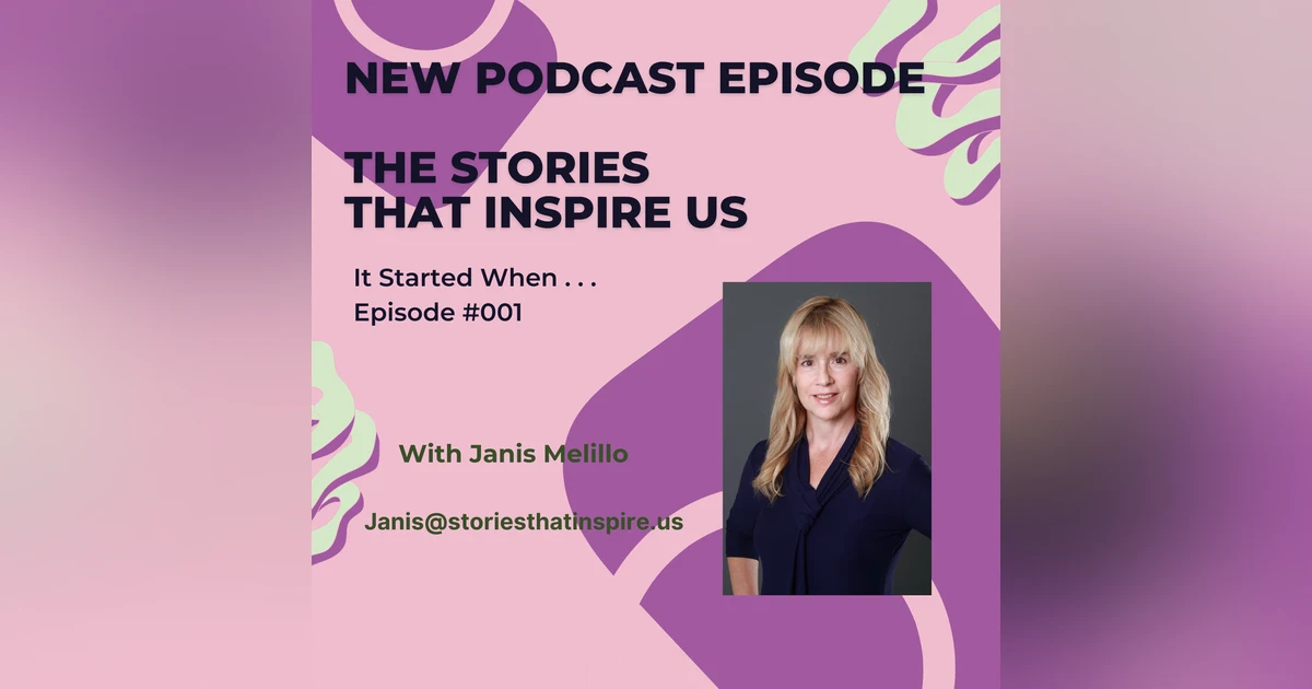 It started when . . . Stories That Inspire Us