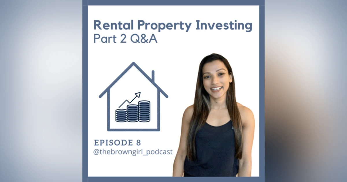 Ep 8 - Rental Property Investing Part 2 Q&A