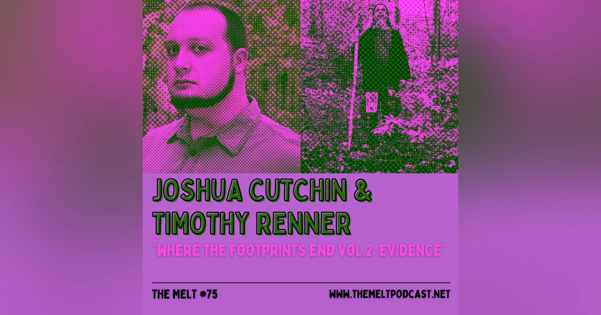 Joshua Cutchin & Timothy Renner | "Where the Footprints End Vol. 2: Evidence"