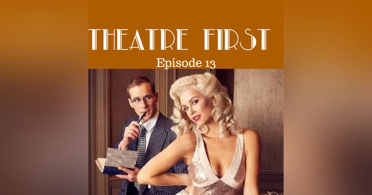 13: Born Yesterday - Theatre First with Alex First Episode 13