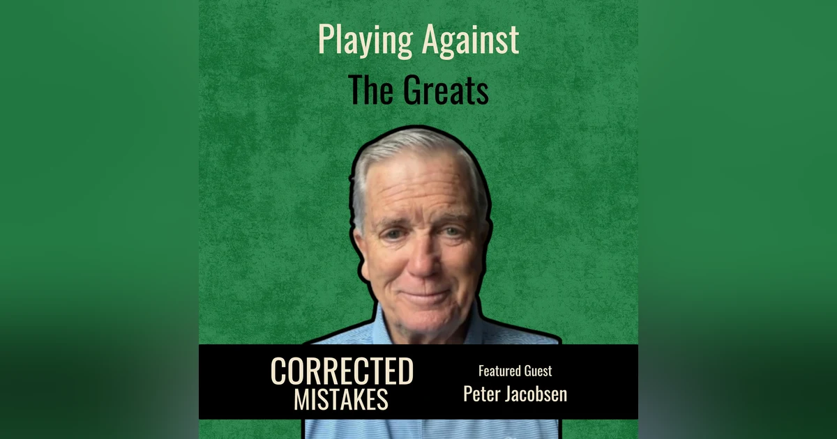 Playing Against the Greats with Peter Jacobsen
