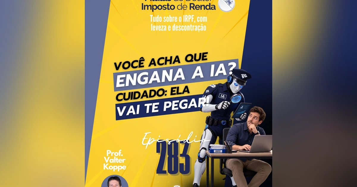 PDIR Ep. 283 – Cuidado! A IA vai te pegar!