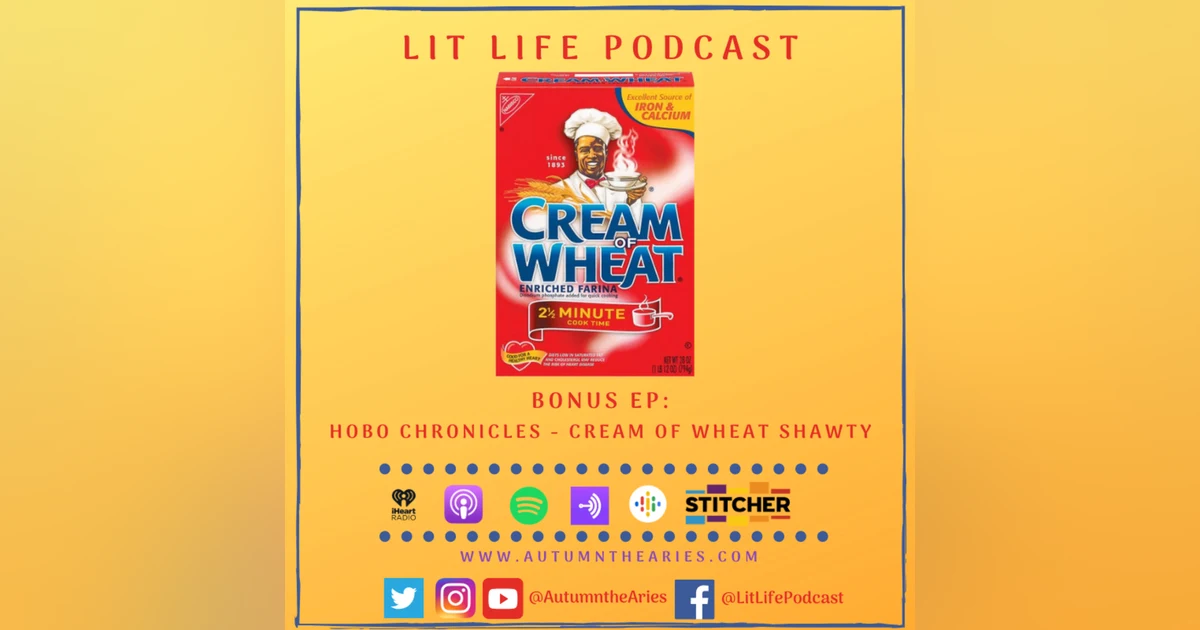 Bonus EP: Hobo Chronicles - Cream of Wheat Shawty