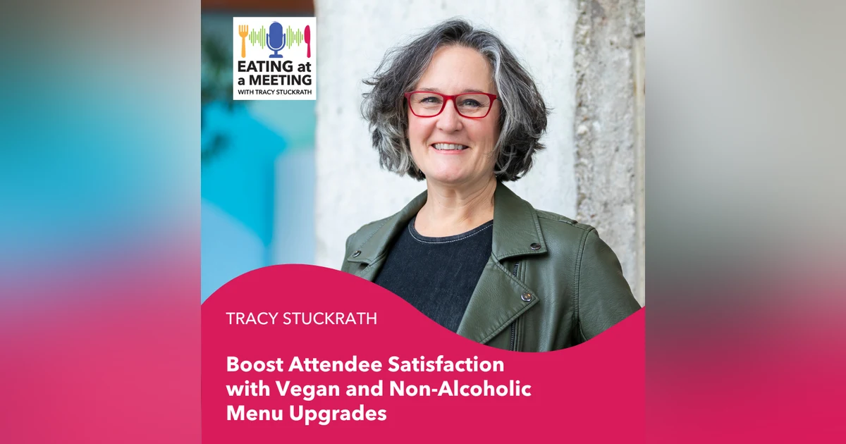 233: Boost Attendee Satisfaction with Vegan and Non-Alcoholic Menu Upgrades