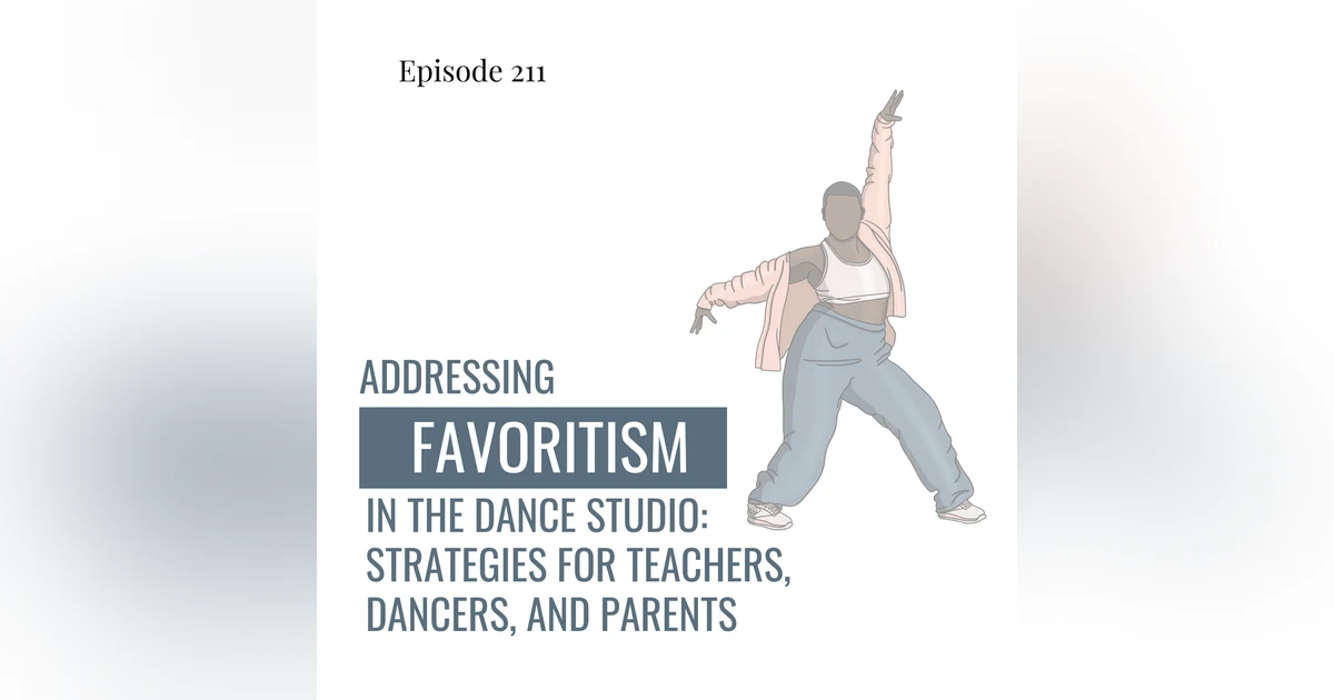 211. Addressing Favoritism in Dance Studios: Strategies for Teachers, Dancers, and Parents