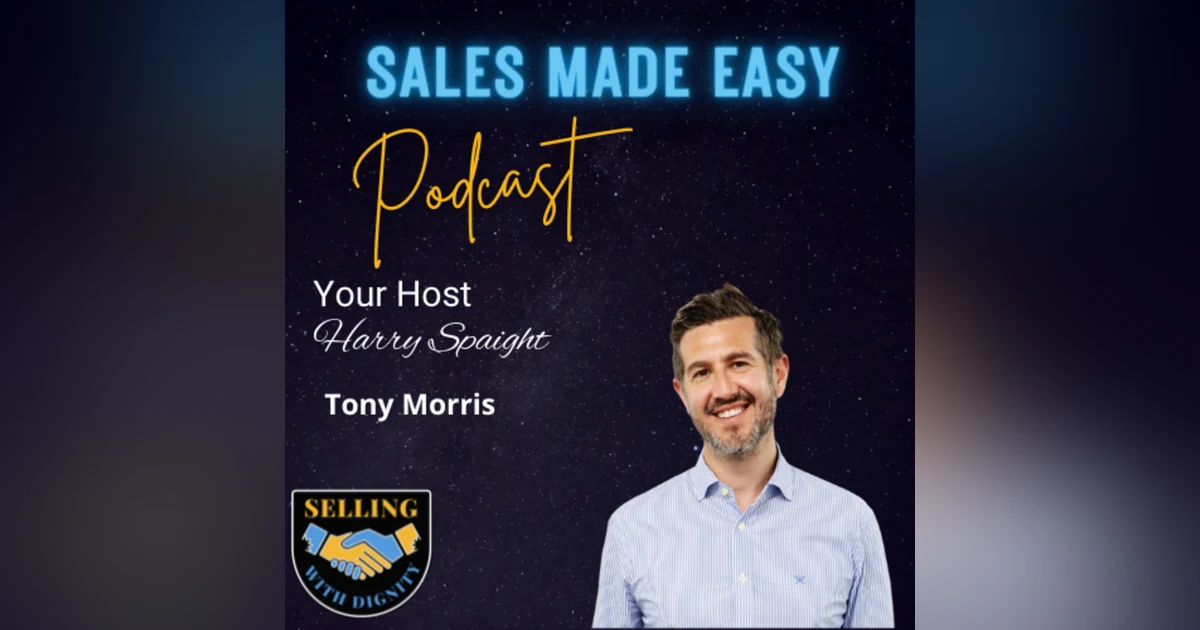 Converting Your Conversations to Sales With Tony Morris
