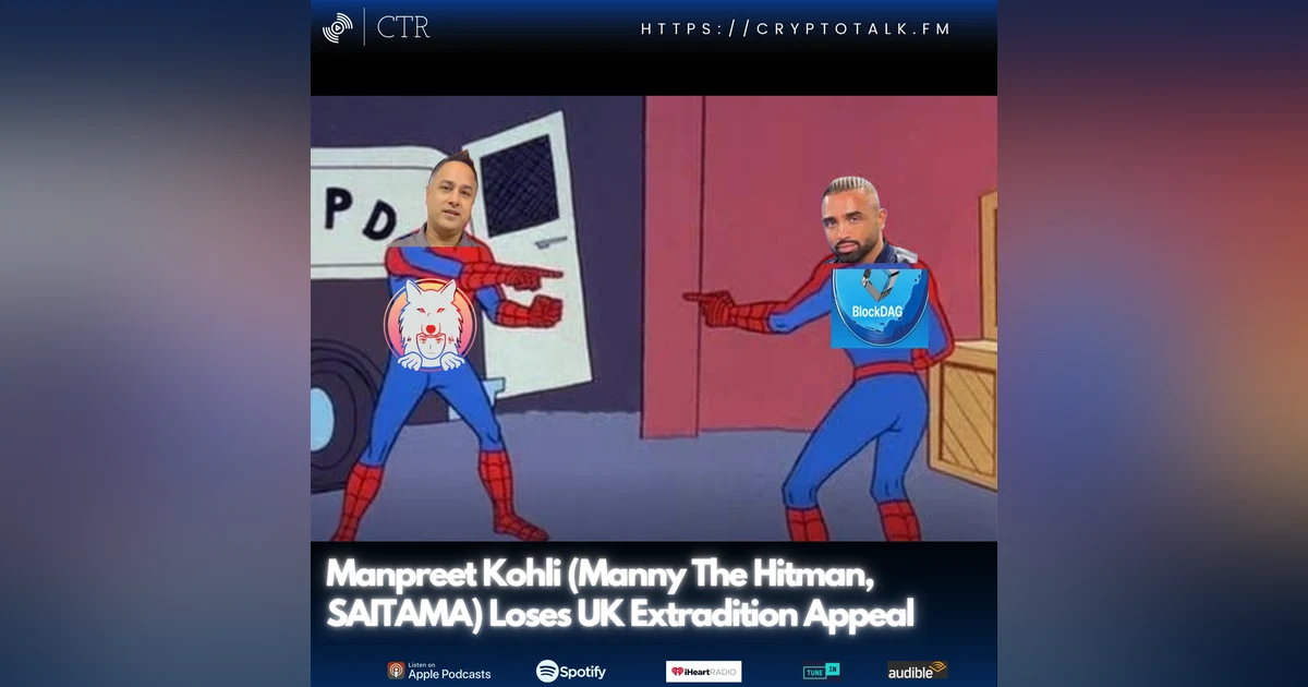 Manpreet Kohli (Manny The Hitman, $SAITAMA) Loses UK Extradition Appeal