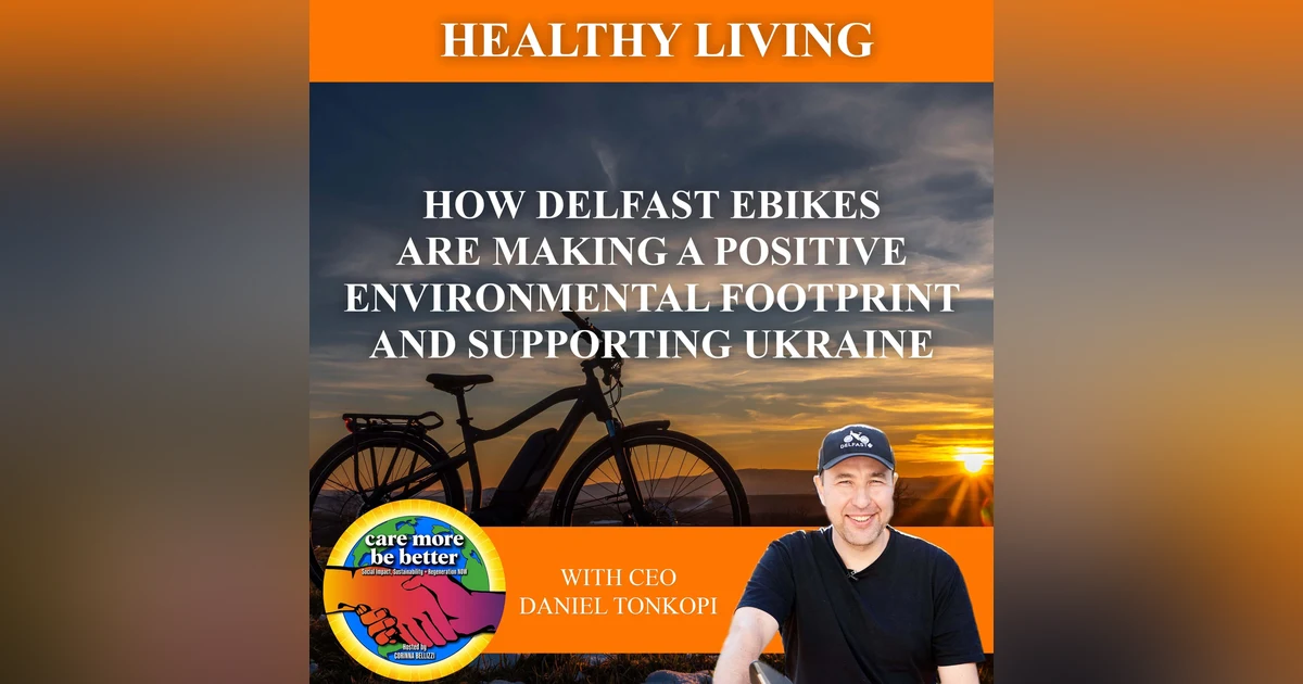 How Delfast Ebikes Are Making A Positive Environmental Footprint  And Supporting Ukraine with CEO Daniel Tonkopi