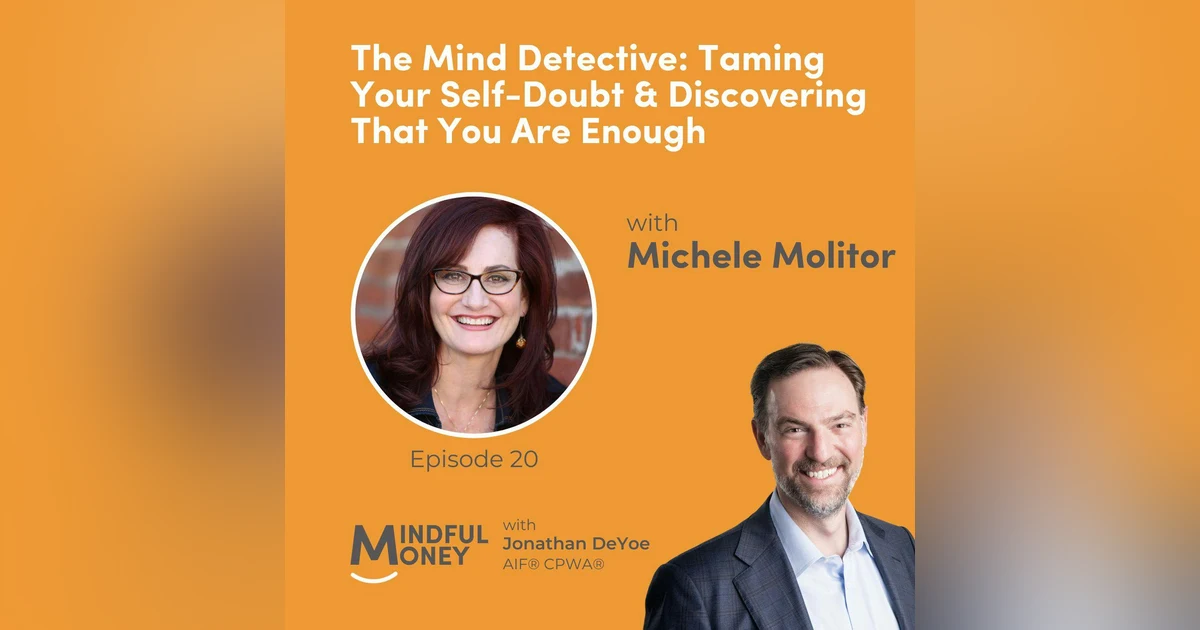 020: Michele Molitor - The Mind Detective: Taming Your Self-Doubt & Discovering That You Are Enough