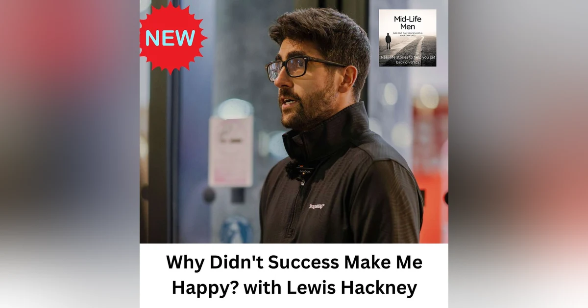 Why Didn't Success Make Me Happy? with Lewis Hackney