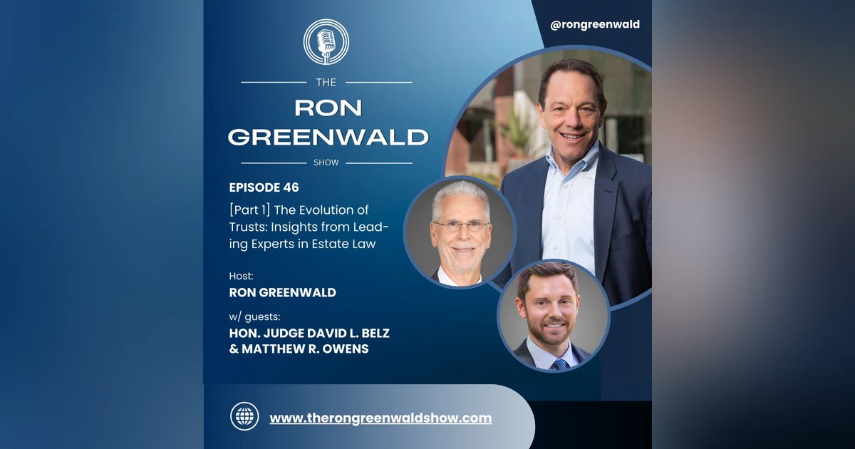 Ep. 46 The Evolution of Trusts: Insights from Leading Experts in Estate Law