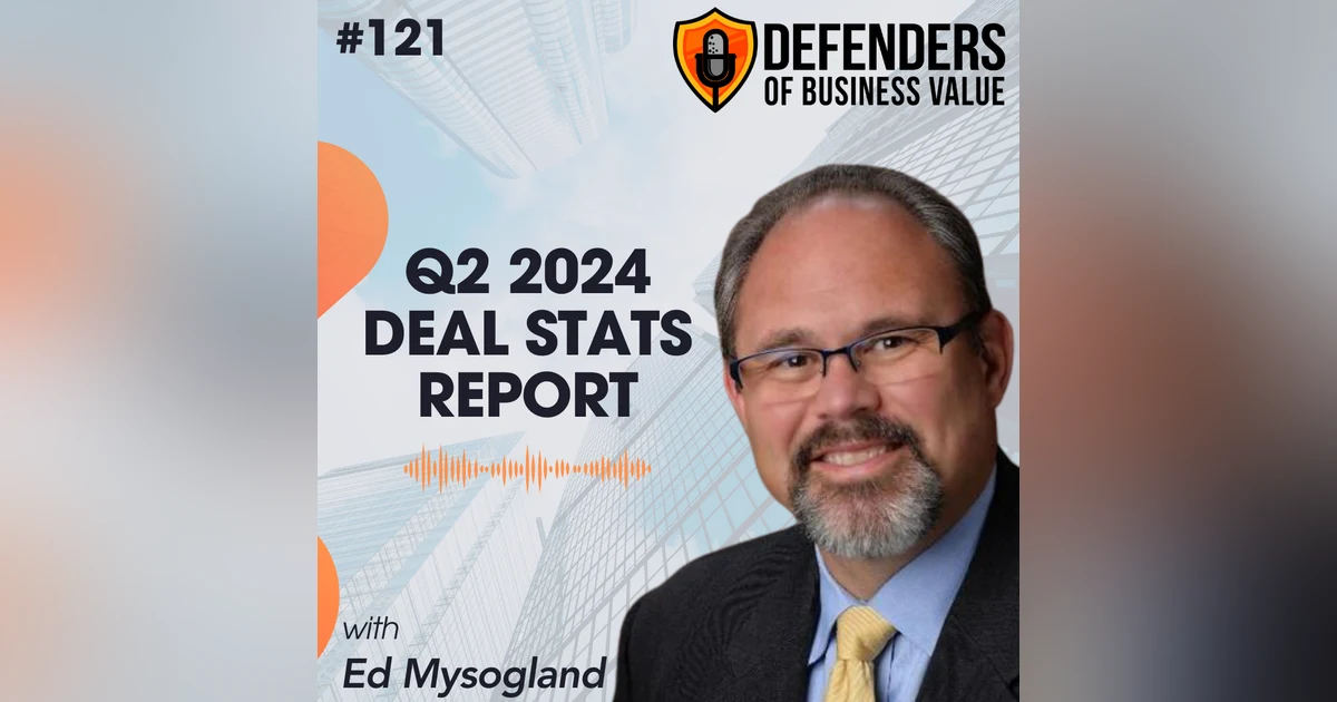 EP 121: Q2 2024 Deal Stats Report