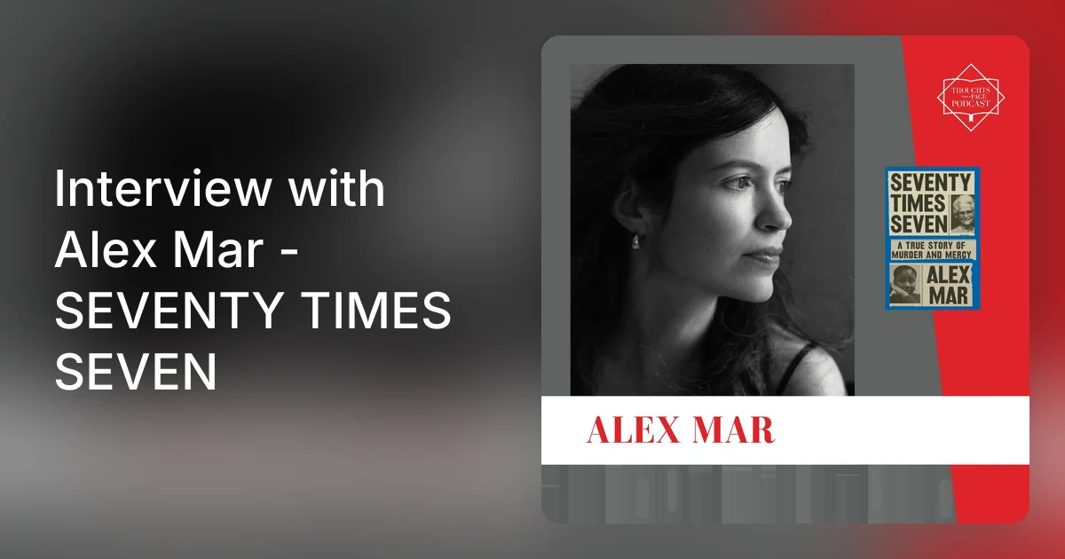Interview with Alex Mar - SEVENTY TIMES SEVEN