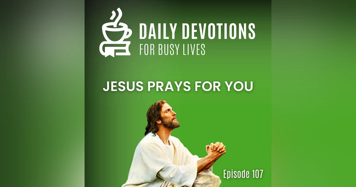 Jesus Prays for You