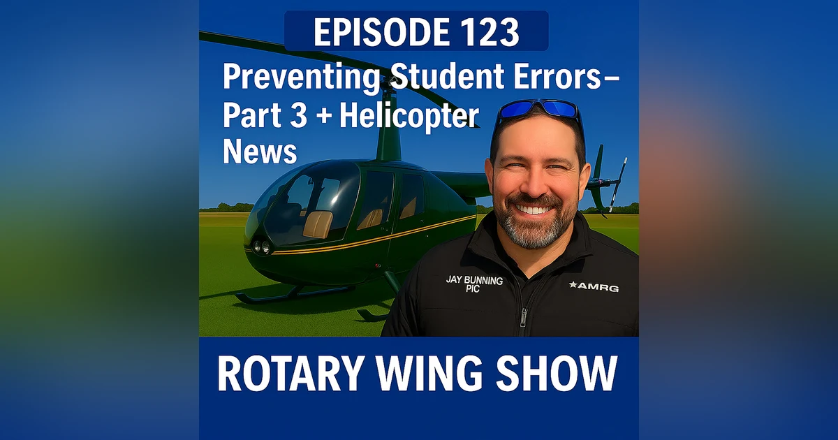 Mastering Auto-Rotations, Simulated Engine Failures, and Off-Airport Operations + Helicopter News