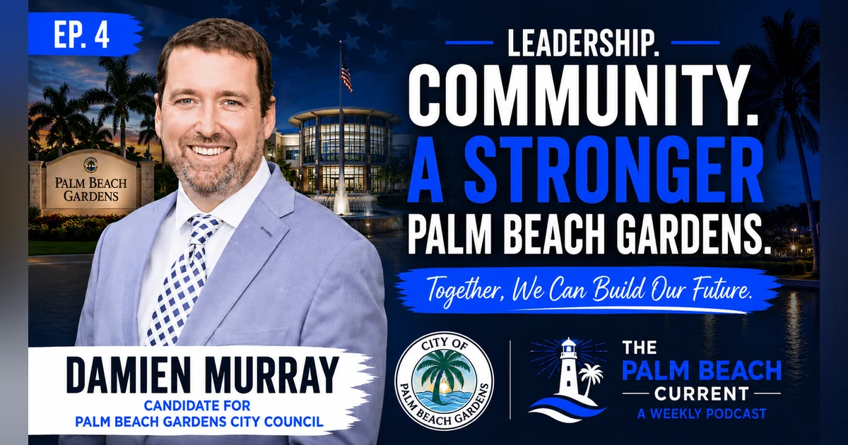 Damien Murray, Candidate for Palm Beach Gardens City Council Ep. 4