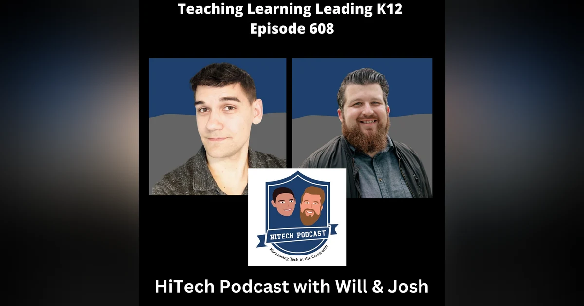 HiTech Podcast with Will and Josh - 608