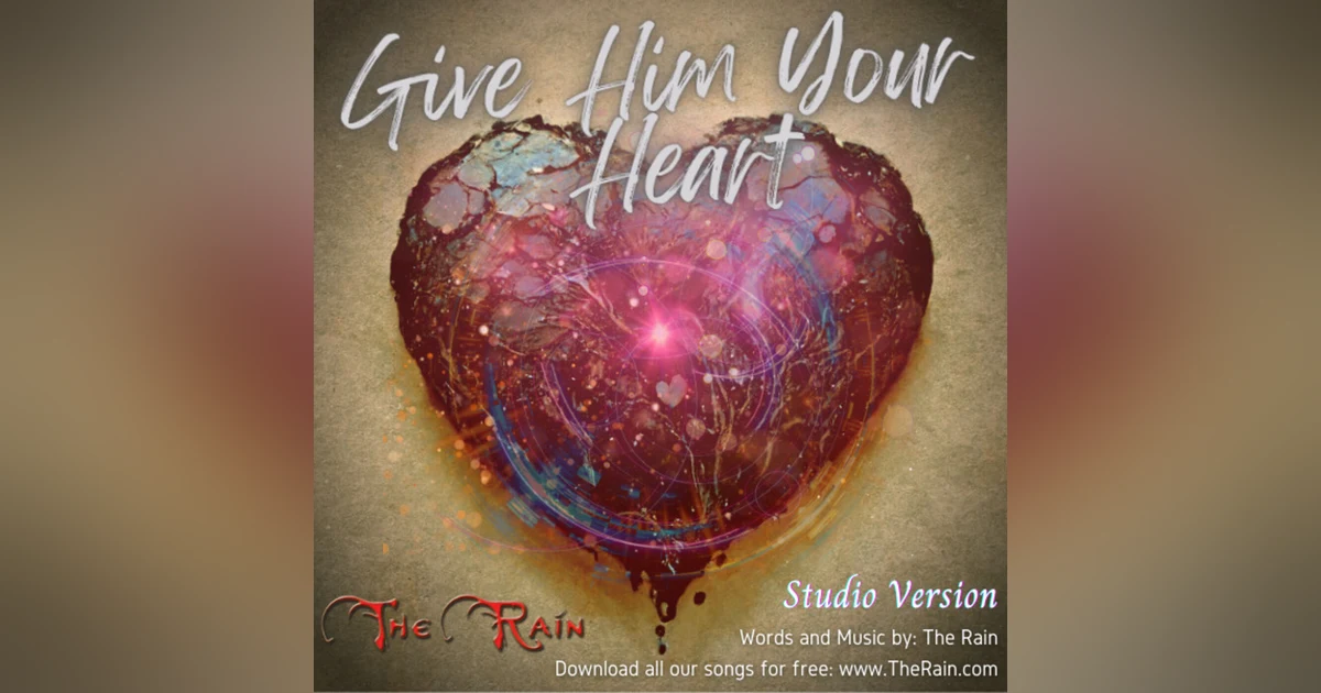 Give Him Your Heart
